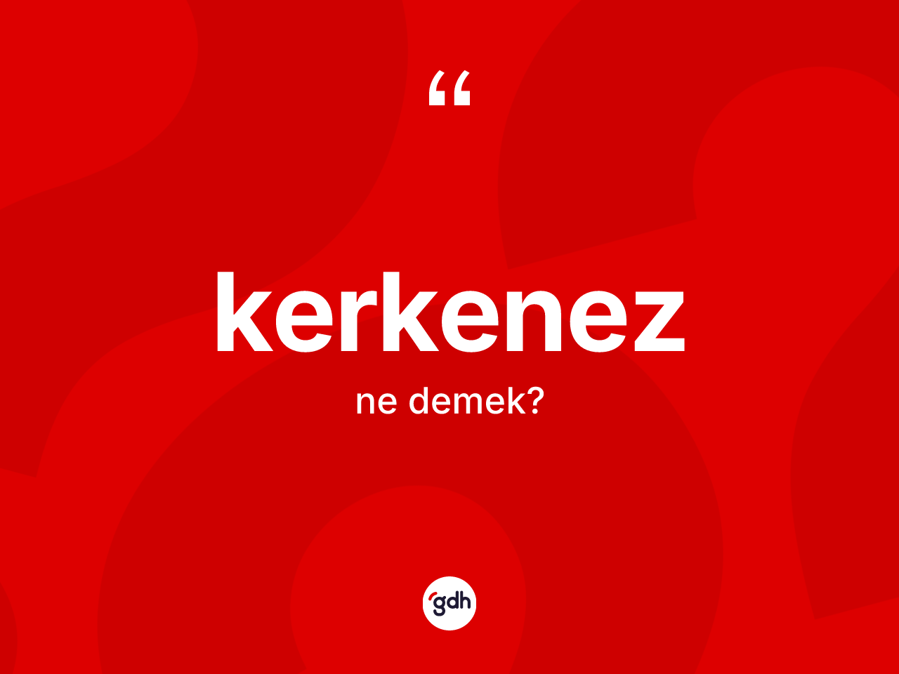 Kerkenez nedir? Kerkenez kelimesinin kaç farklı anlamı var?