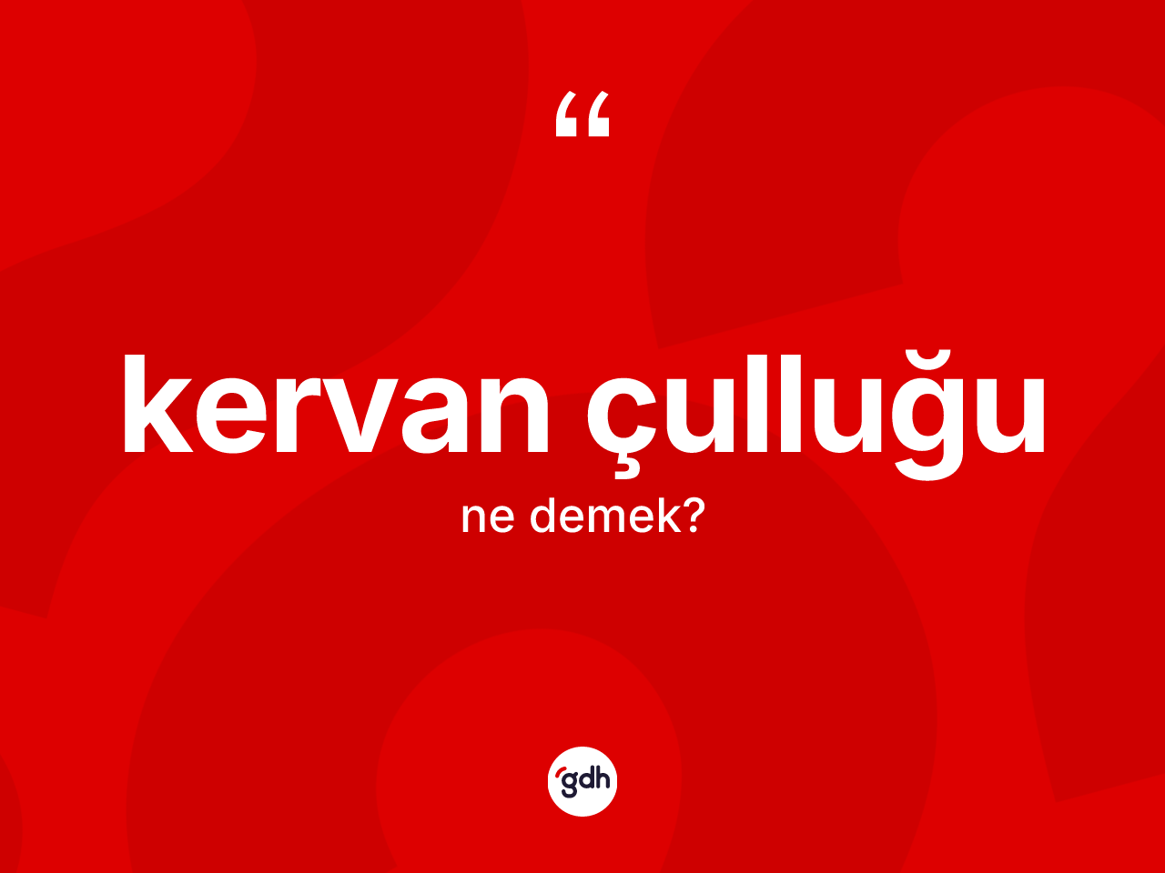 Kervan çulluğu kelimesinin anlamı nedir? Kervan çulluğunun TDK'ya göre anlamı nedir?