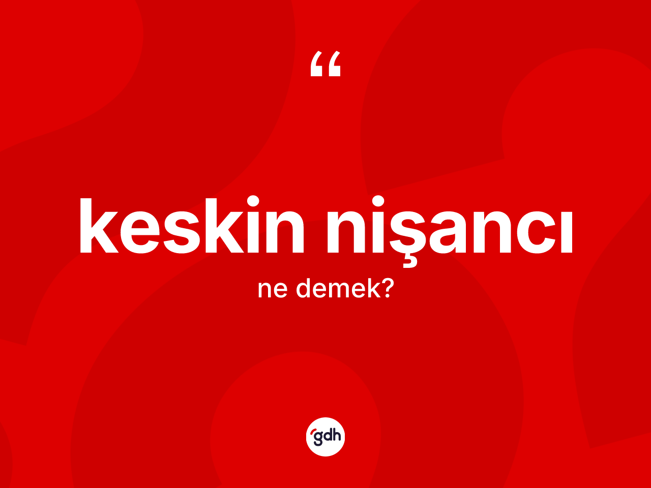 Keskin nişancı kelimesi ne anlama gelir? Keskin nişancı kelimesinin TDK anlamı nedir?
