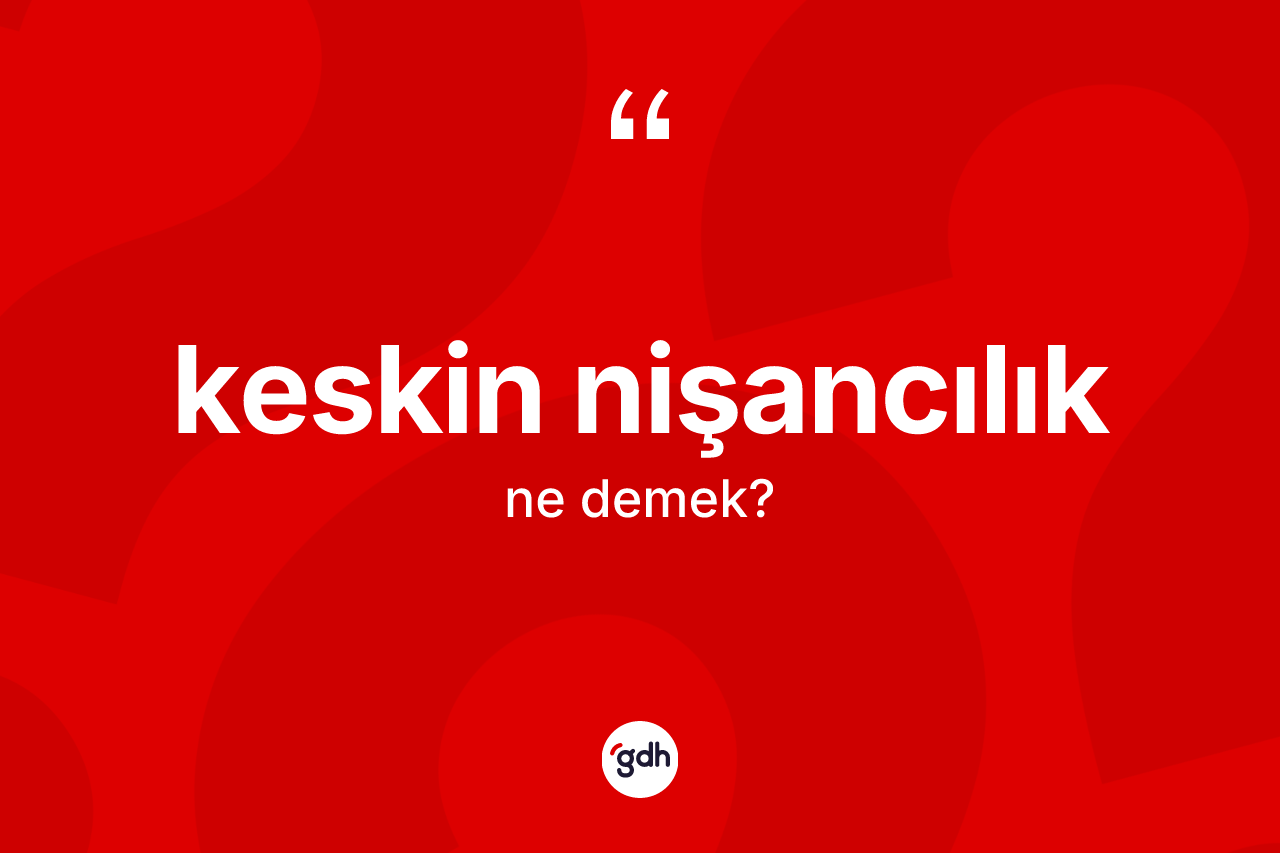 Keskin nişancılık kelimesi nedir? Keskin nişancılığın halk arasındaki kullanımı nasıldır?
