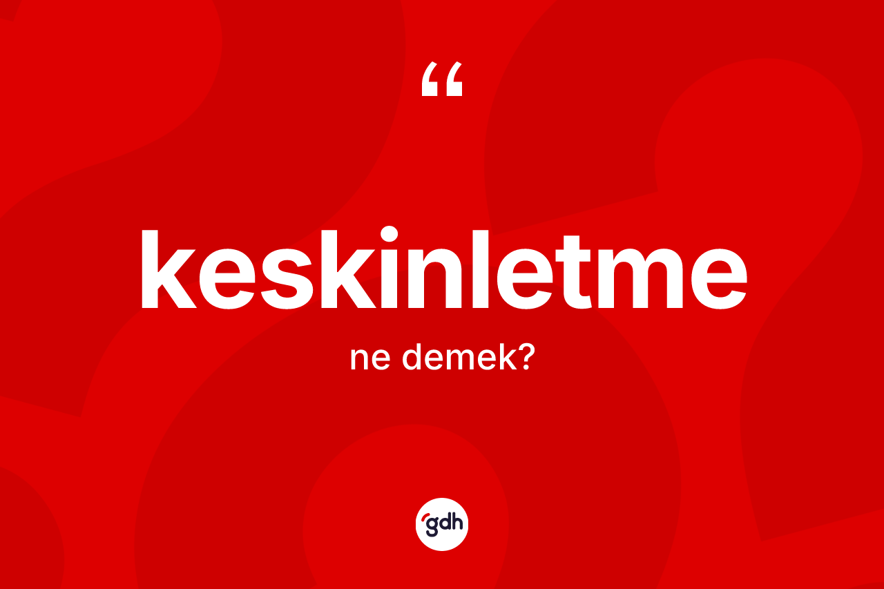Keskinletme nedir?