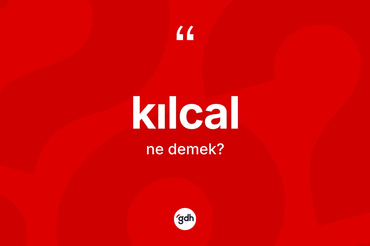 Kılcal kelimesinin anlamı nedir?