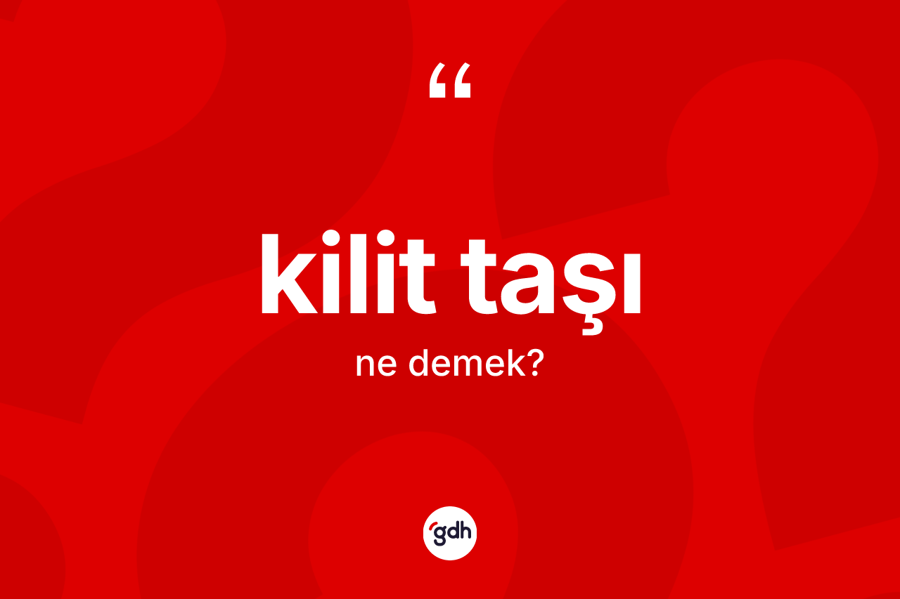 Kilit taşı nedir?