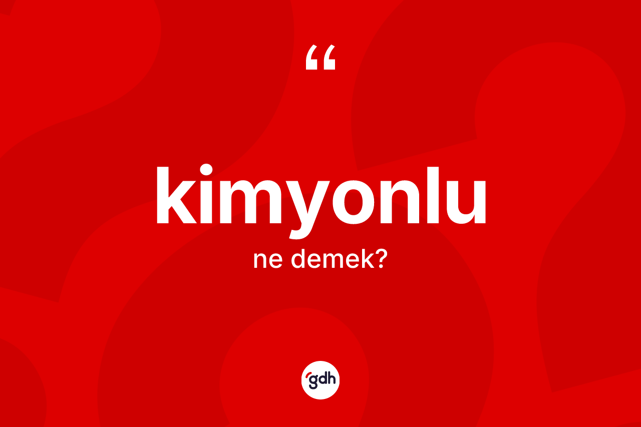 Kimyonlu kelimesi nedir?