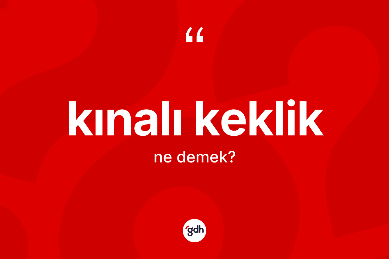 Kınalı keklik ne demek? Kınalı kekliğin halk arasındaki kullanımı nasıldır?