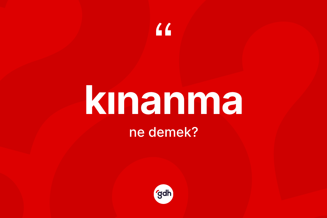 Kınanma kelimesinin anlamı nedir?