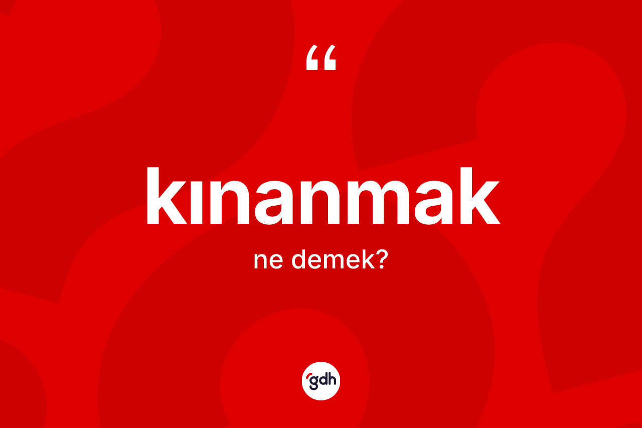 Kınanmak ne demek?