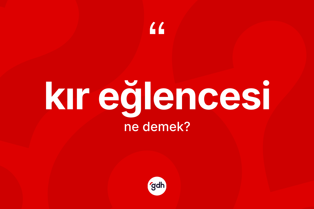 Kır eğlencesi kelimesinin anlamı nedir?