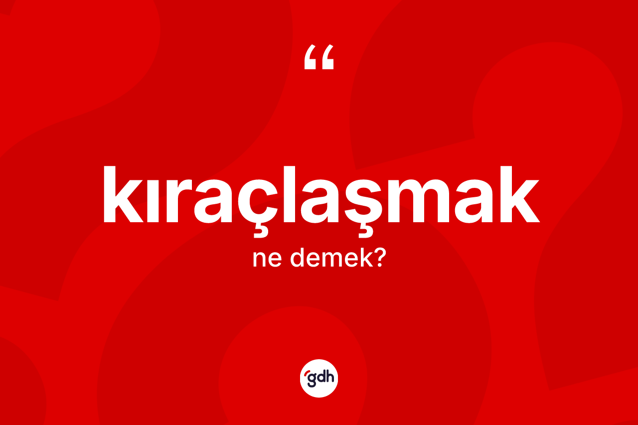 Kıraçlaşmak nedir?