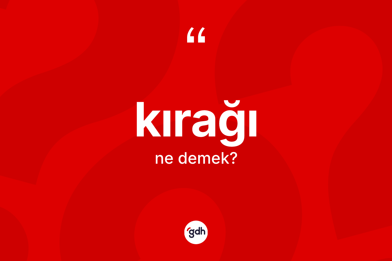 Kırağı kelimesinin anlamı nedir?