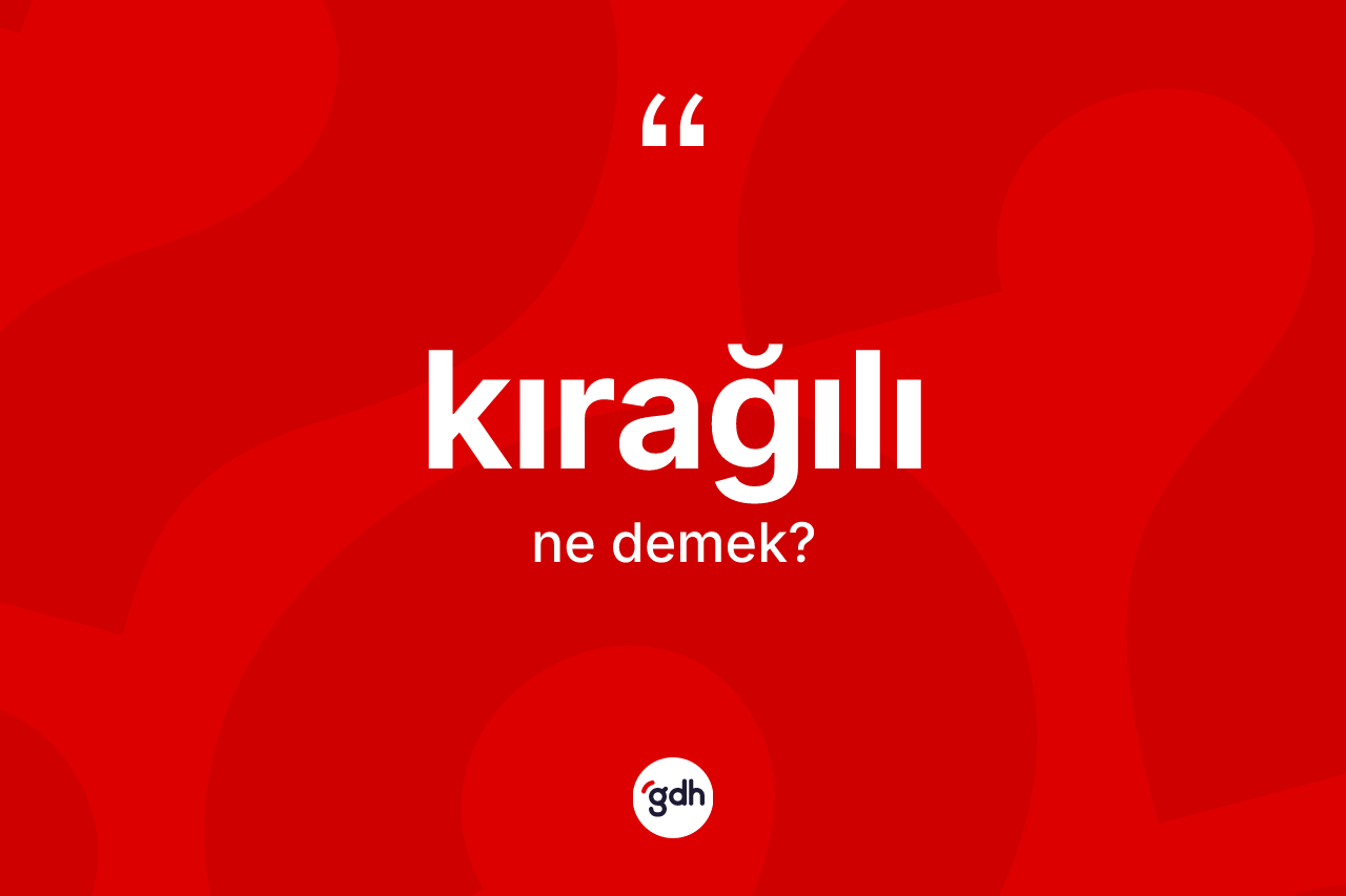 Kırağılı kelimesi ne demek? Kırağılının TDK'ya göre anlamı nedir?