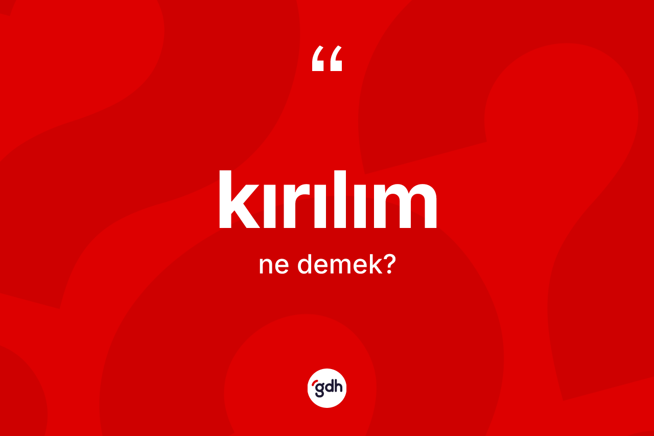 Kırılım kelimesi nedir? Kırılımın kısaca tanımı nedir?