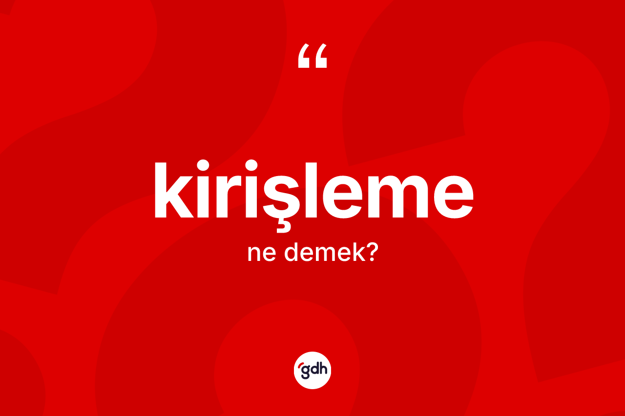 Kirişleme kelimesi nedir?