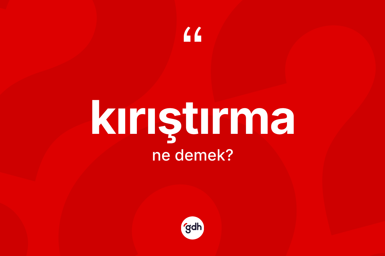 Kırıştırma nedir?