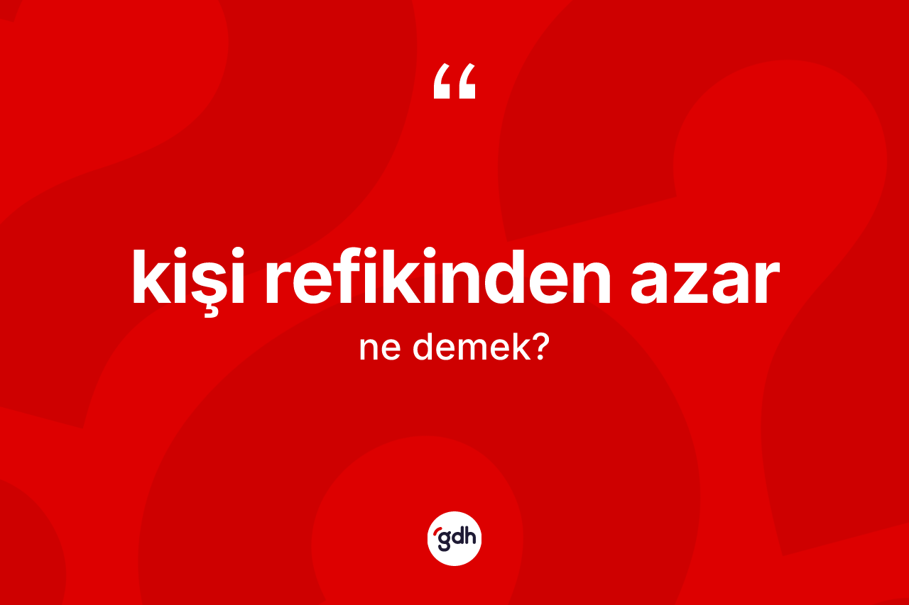 Kişi refikinden azar ifadesinin tanımı nedir?