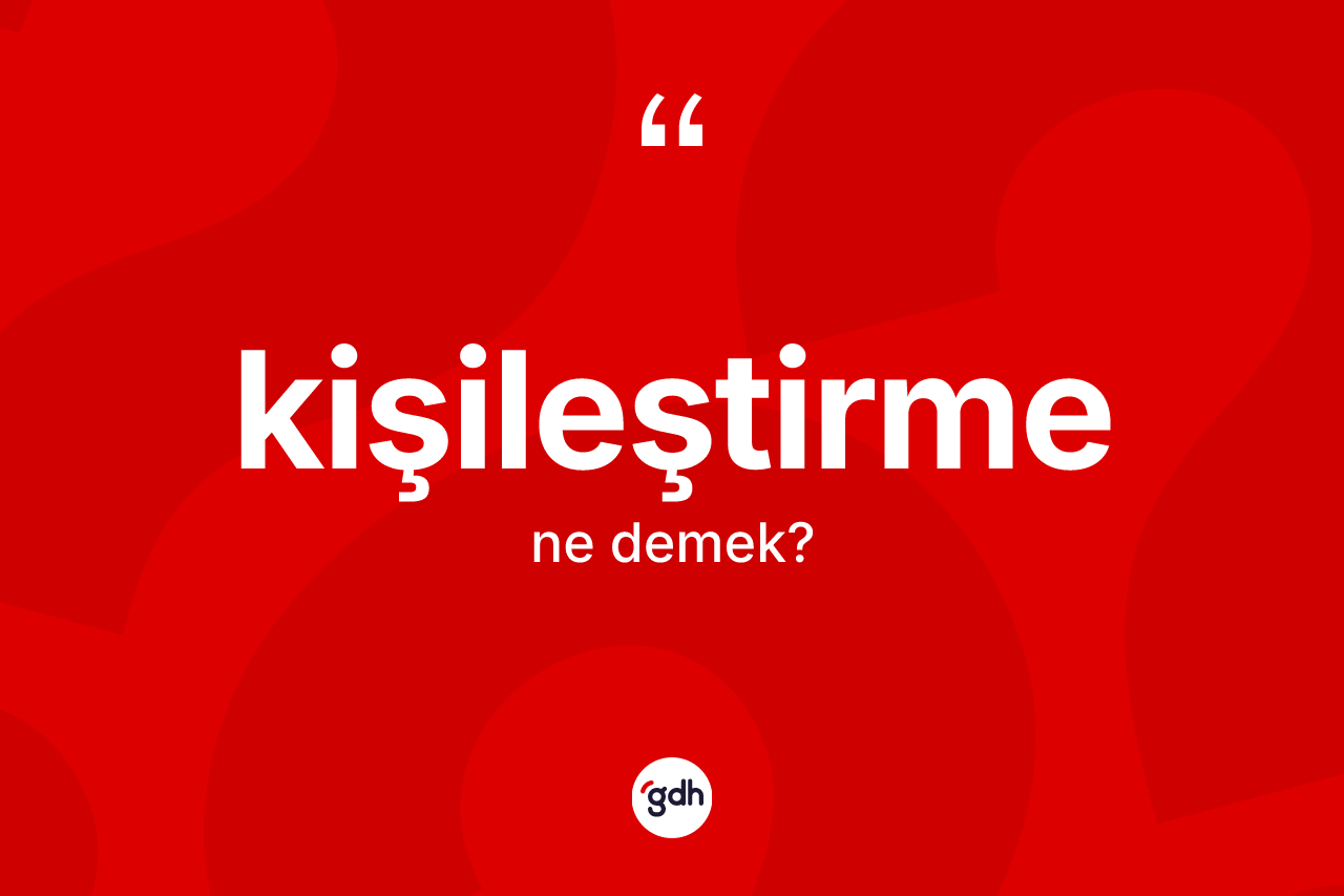 Kişileştirme ne demek?