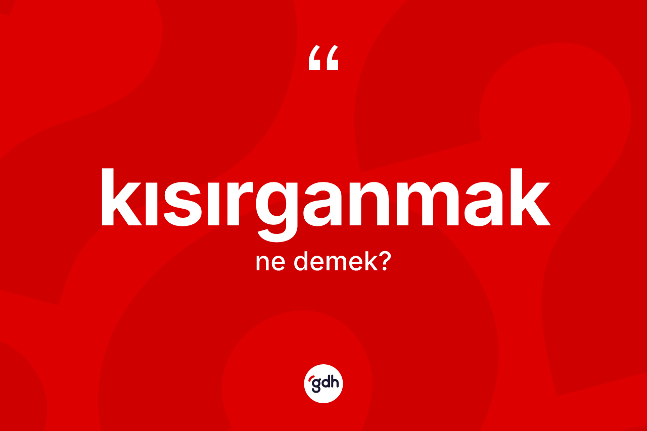 Kısırganmak nedir? Kısırganmağın halk arasındaki kullanımı nasıldır?