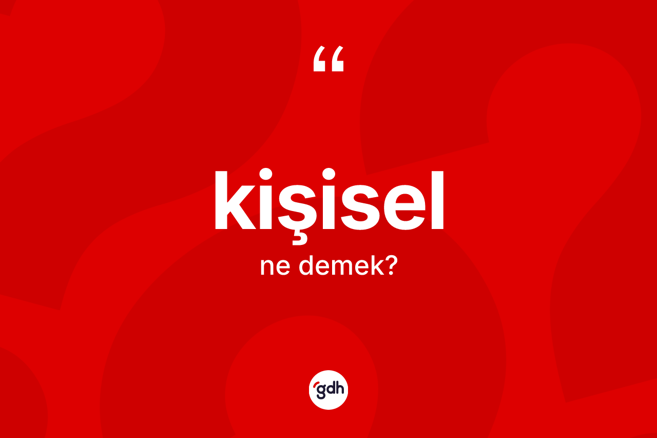 Kişisel kelimesinin anlamı nedir?