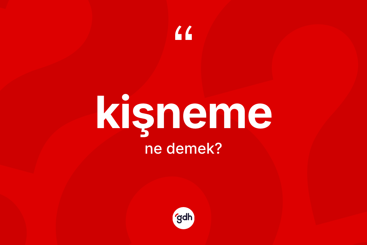 Kişneme kelimesinin anlamı nedir?