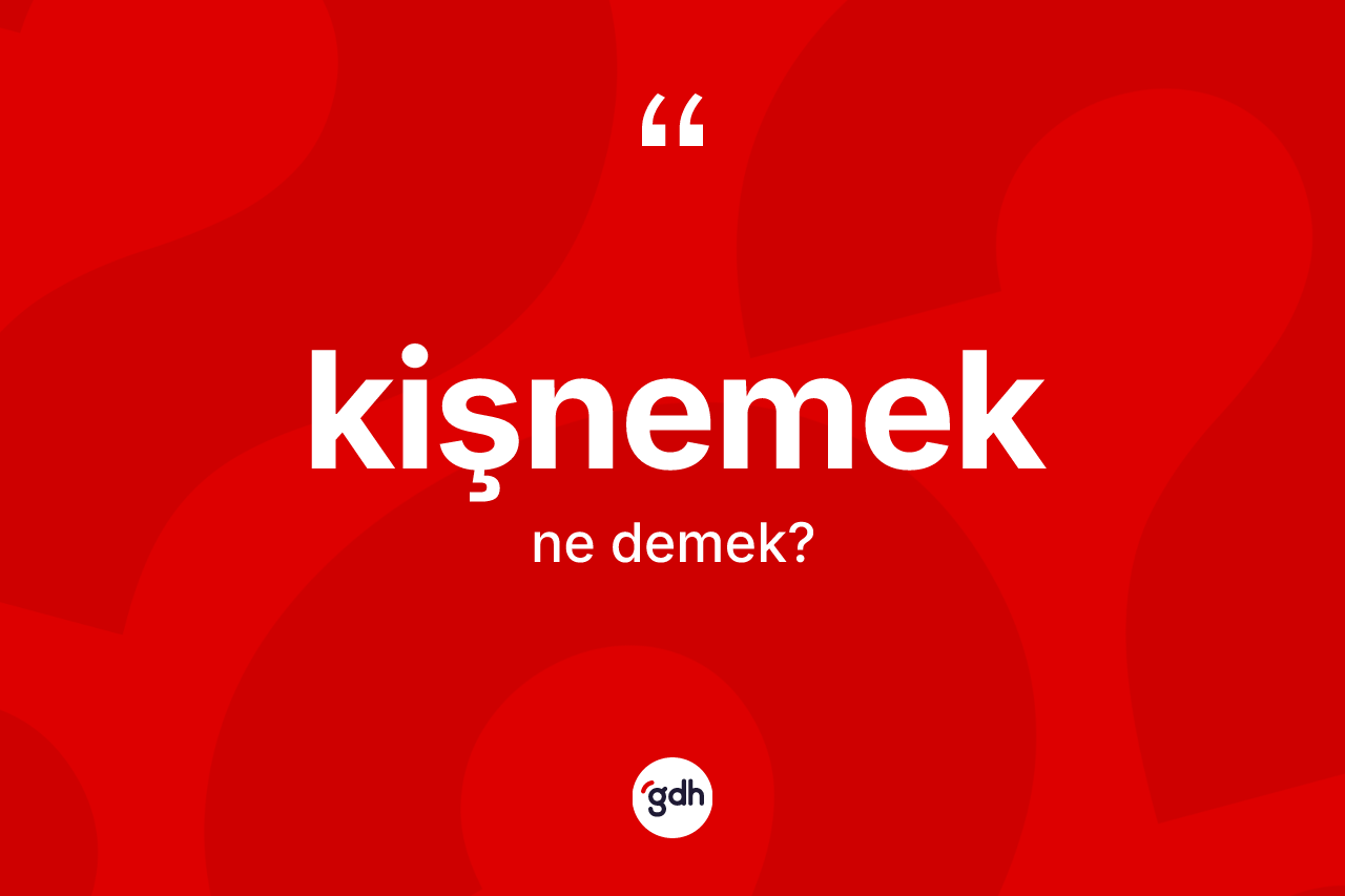 Kişnemek nedir?