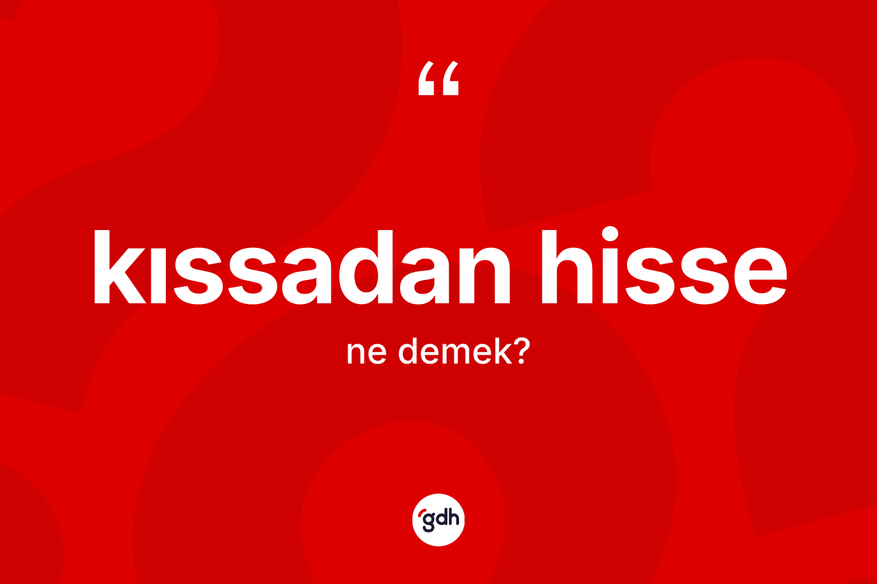 Kıssadan hisse kelimesinin tanımı nedir?