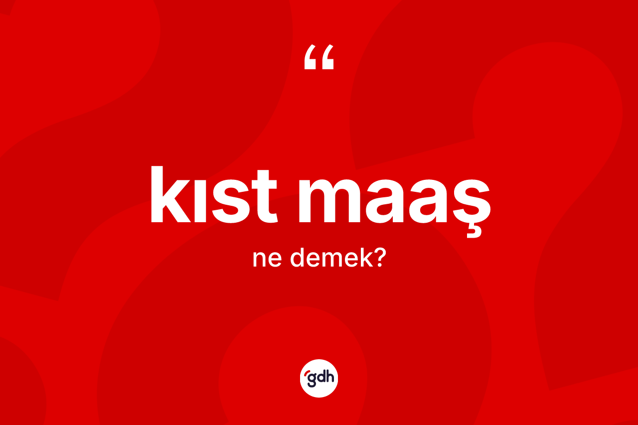 Kıst maaş  kelimesinin anlamı nedir?