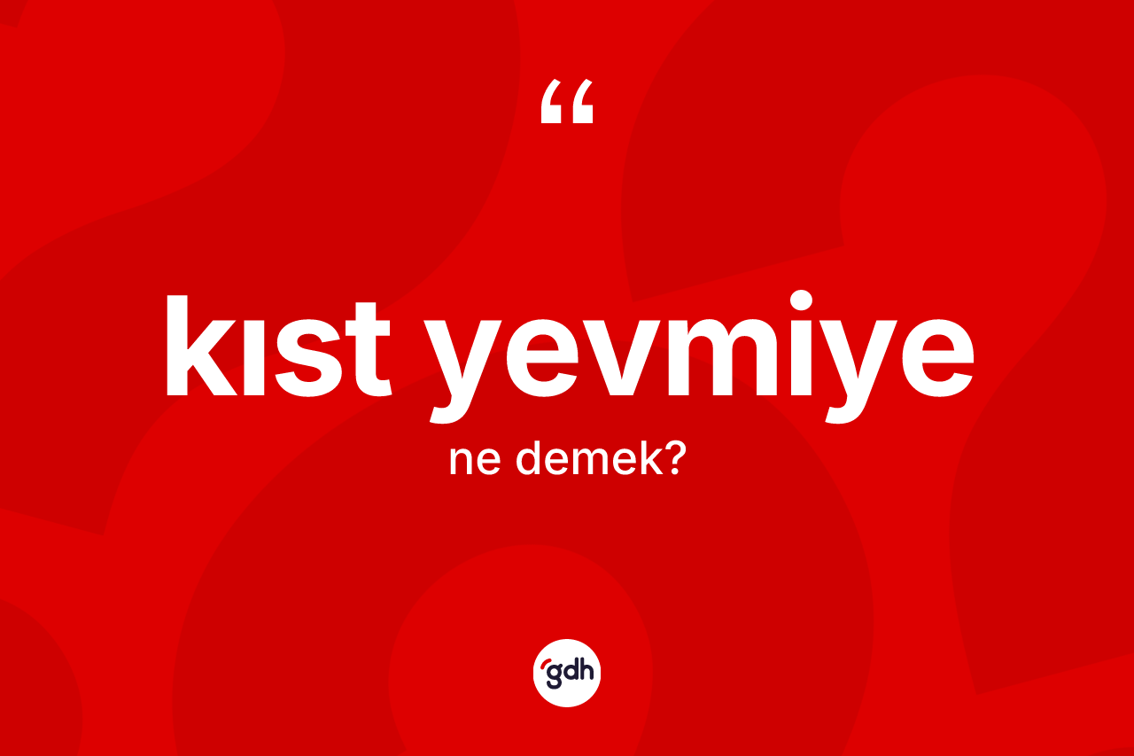 Kıst yevmiye  ne demek?