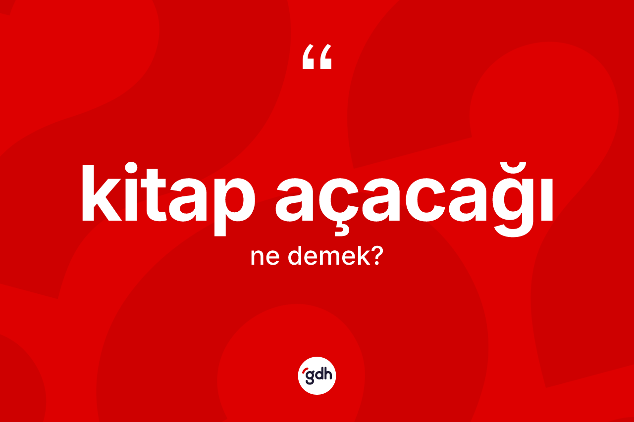 Kitap açacağı kelimesi nedir?