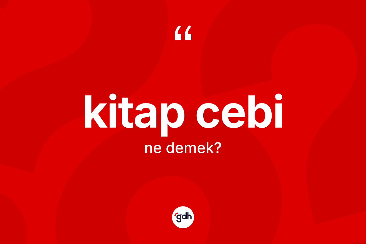 Kitap cebi kelimesinin sözlükteki tanımı nedir?