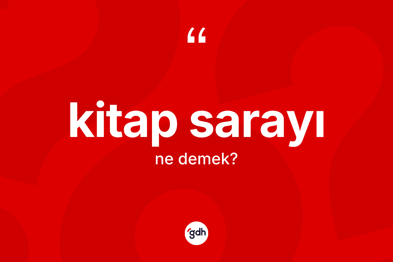 Kitap sarayı ne demek?