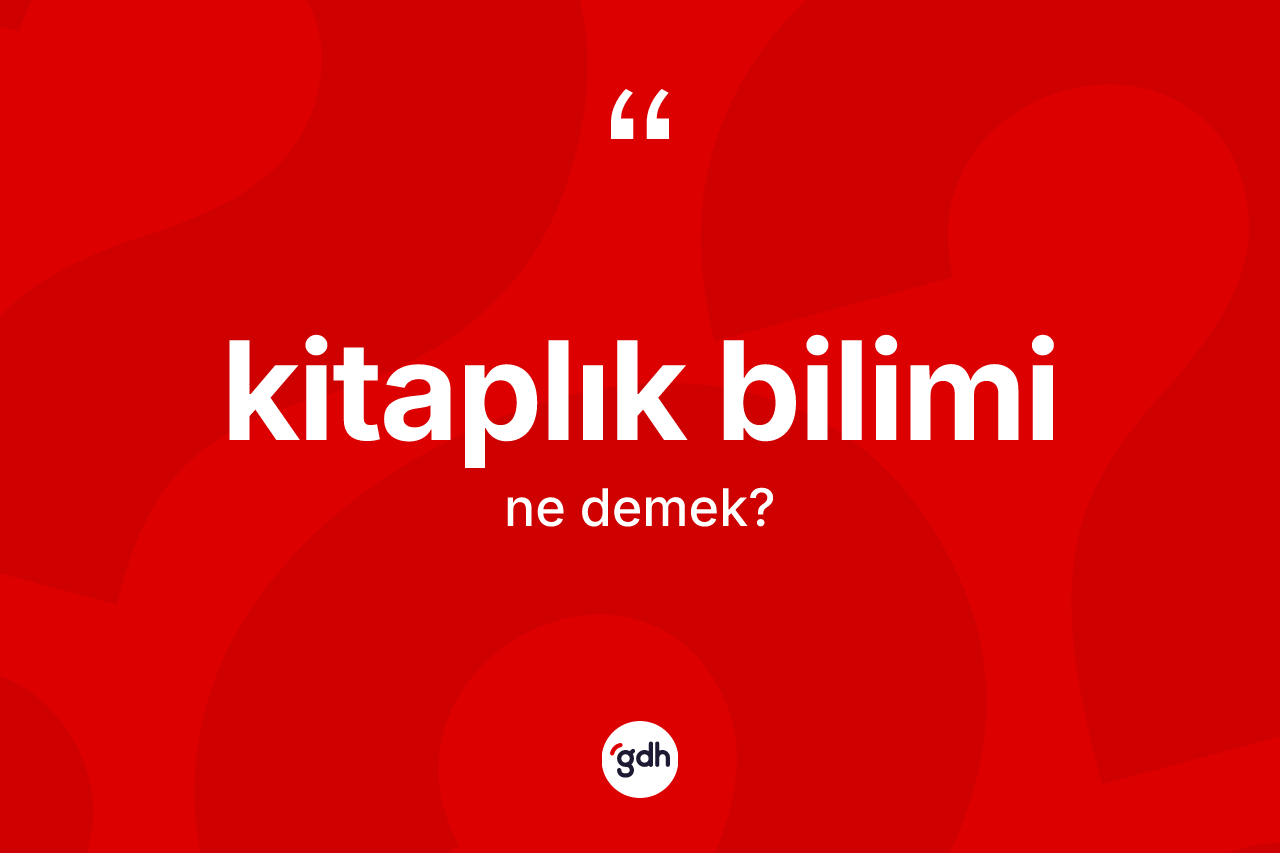 Kitaplık bilimi kelimesi nedir?