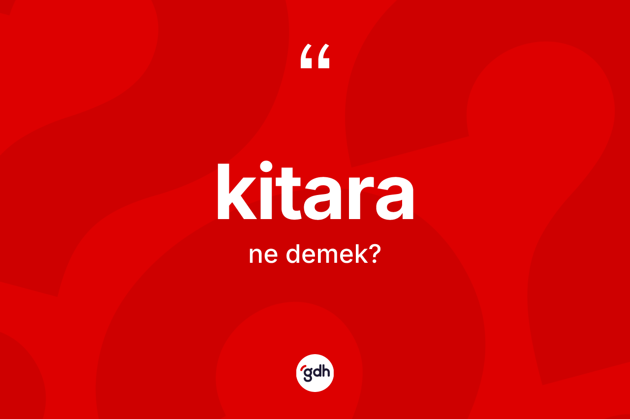 Kitara nedir?