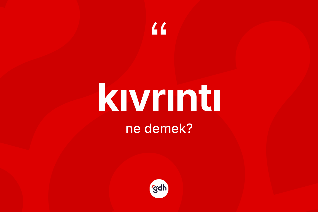 Kıvrıntı nedir?