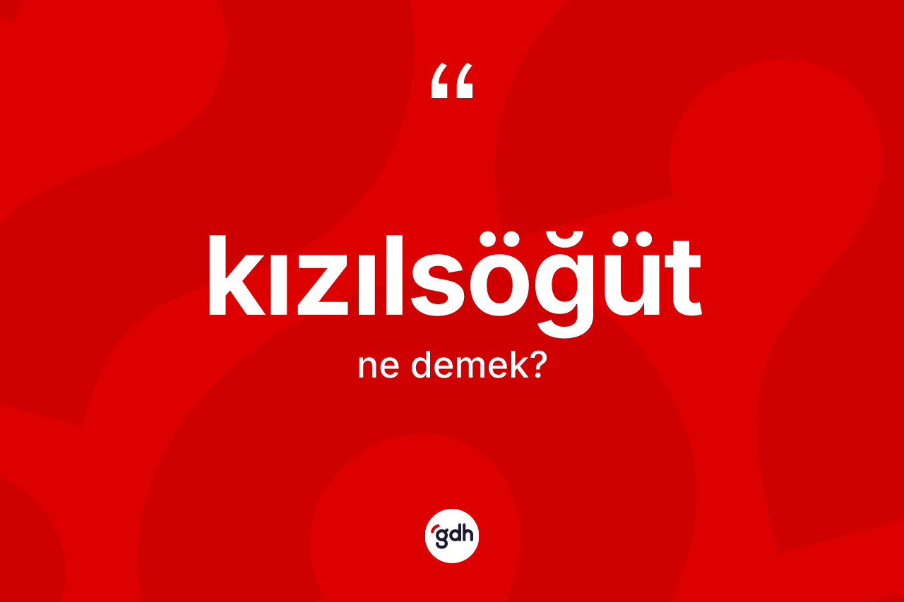 Kızılsöğüt nedir? Kızılsöğüdün TDK'ya göre anlamı nedir?