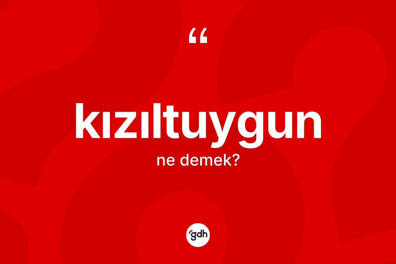 Kızıltuygun  kelimesi nedir?