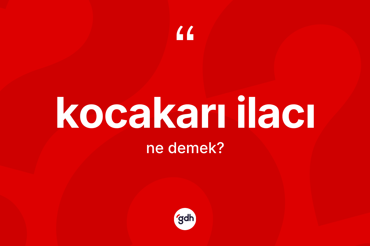 Kocakarı ilacı nedir?