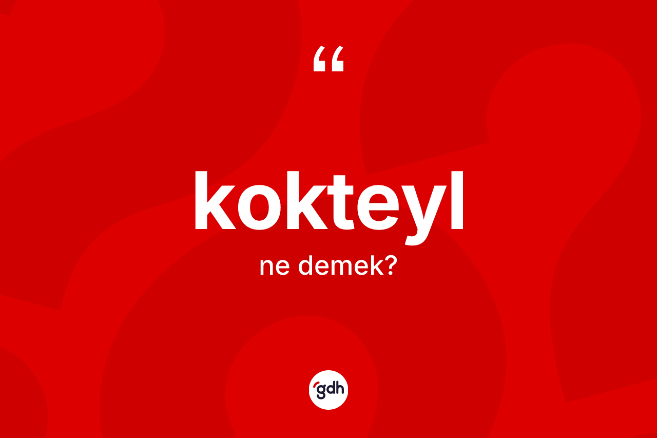 Kokteyl nedir?