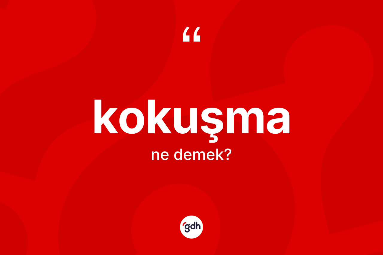 Kokuşma nedir?