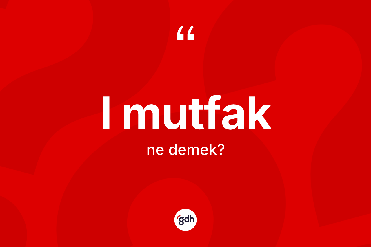 L mutfak kelimesi ne anlama gelir? L mutfağın kısaca tanımı nedir?