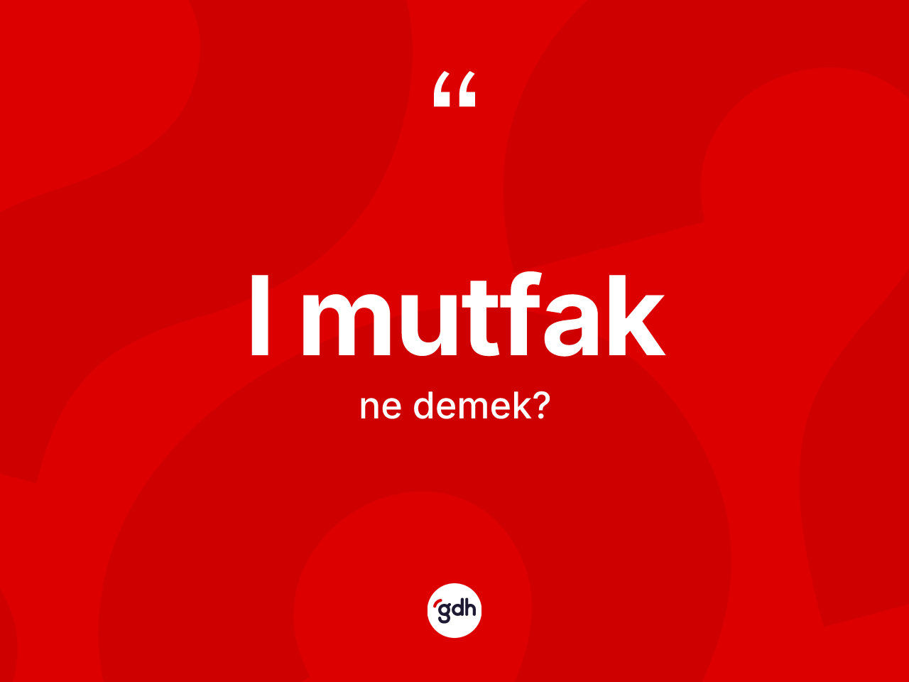 L mutfak kelimesi ne anlama gelir? L mutfağın kısaca tanımı nedir?