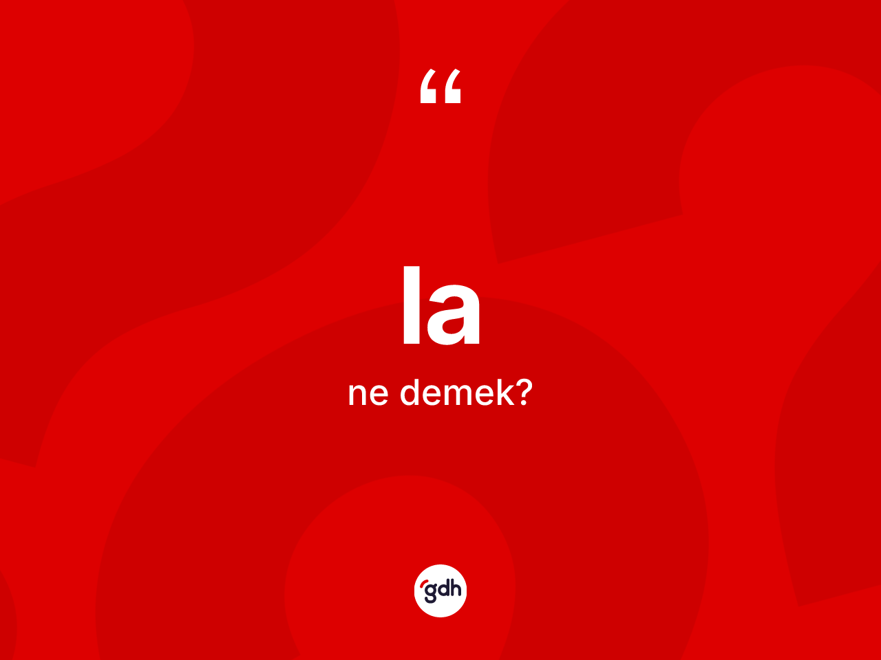 La kelimesinin tanımı nedir? Lanın TDK'ya göre anlamı nedir?