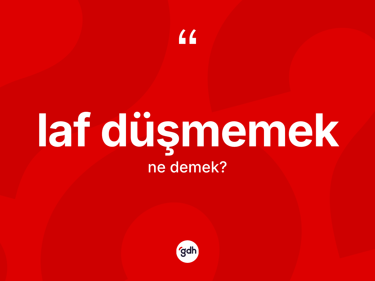 Laf düşmemek ifadesi ne demek? Laf düşmemek ifadesi nerede kullanılır?