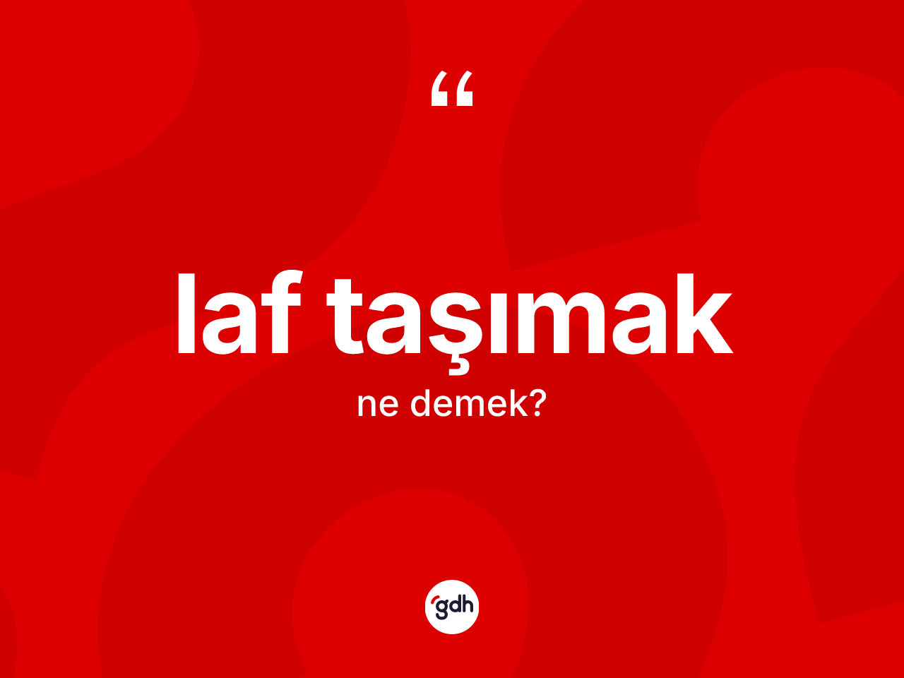 Laf taşımak ifadesinin tanımı nedir? Laf taşımak ifadesi hangi durumlarda kullanılır
