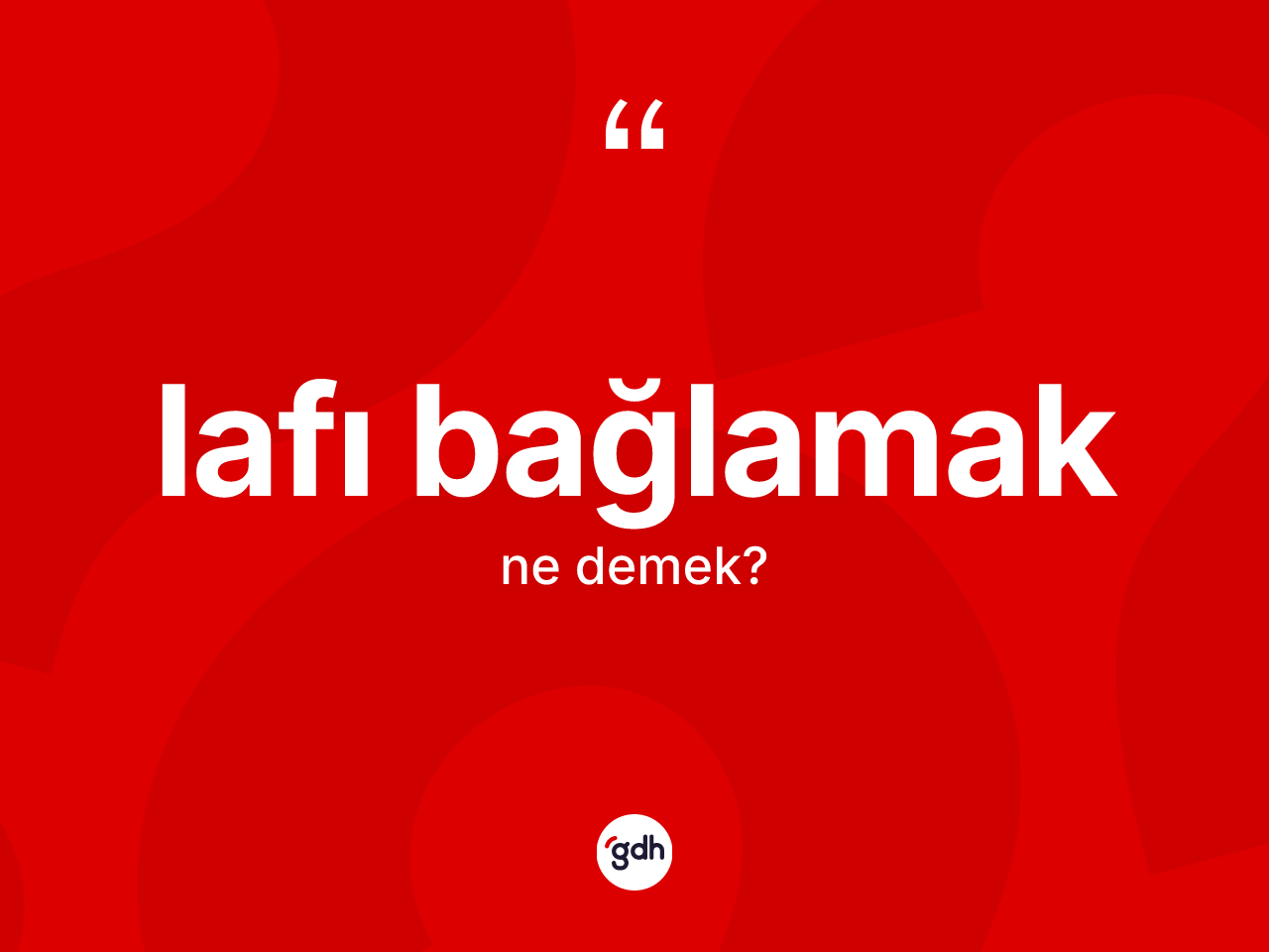 Lafı bağlamak ne anlama gelir? Lafı bağlamak ifadesi hangi durumlarda kullanılır