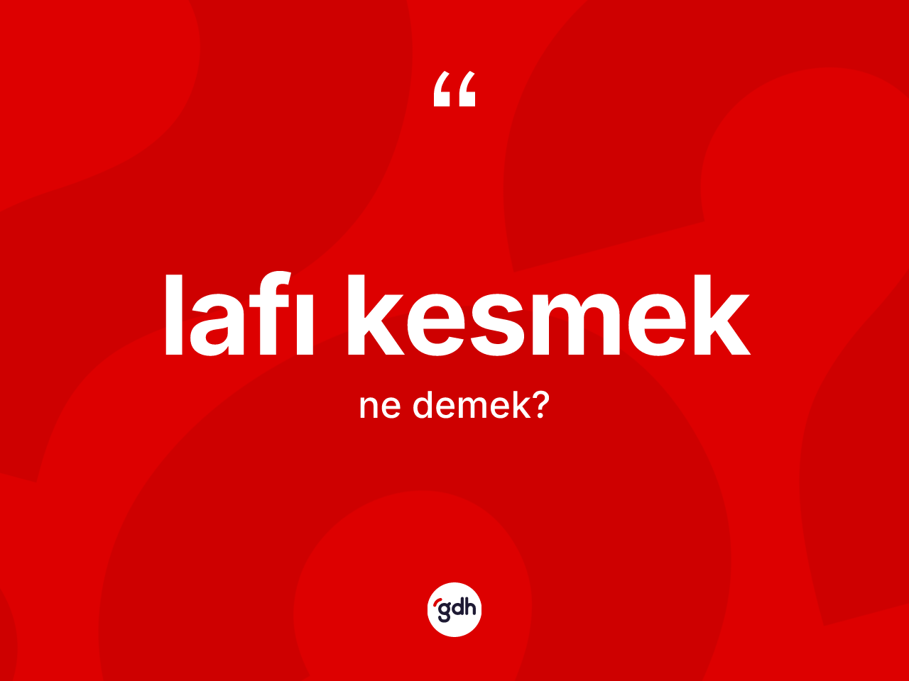 Lafı kesmek ifadesinin anlamı nedir? Lafı kesmek sözü nerede kullanılır?