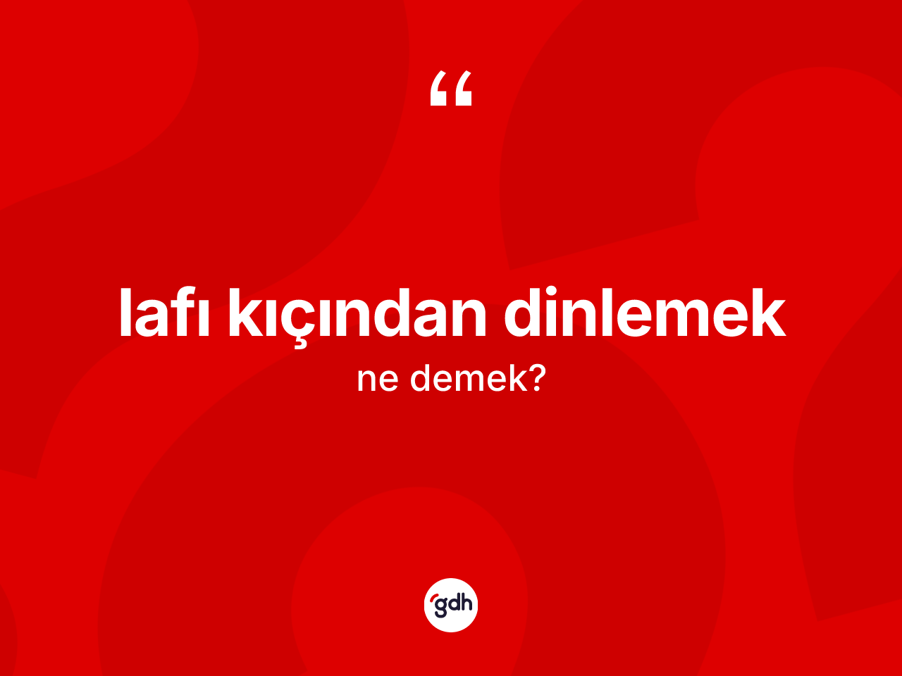 Lafı kıçından dinlemek sözü neyi anlatır? Lafı kıçından dinlemek ifadesi hangi durumlarda kullanılır