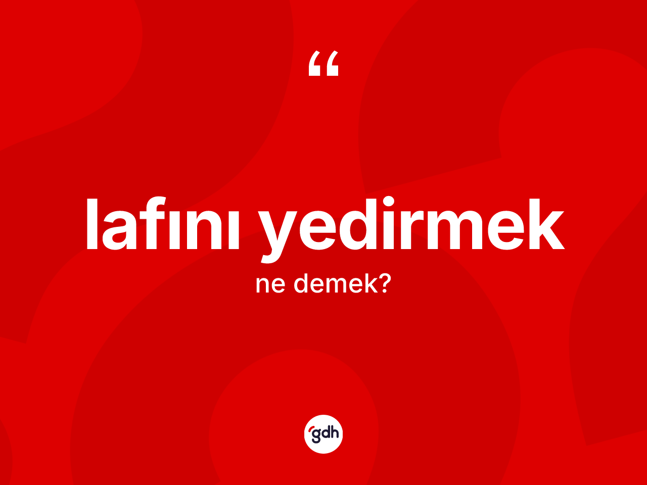 Lafını yedirmek ifadesi nedir? Lafını yedirmek sözünün TDK açıklaması nedir?