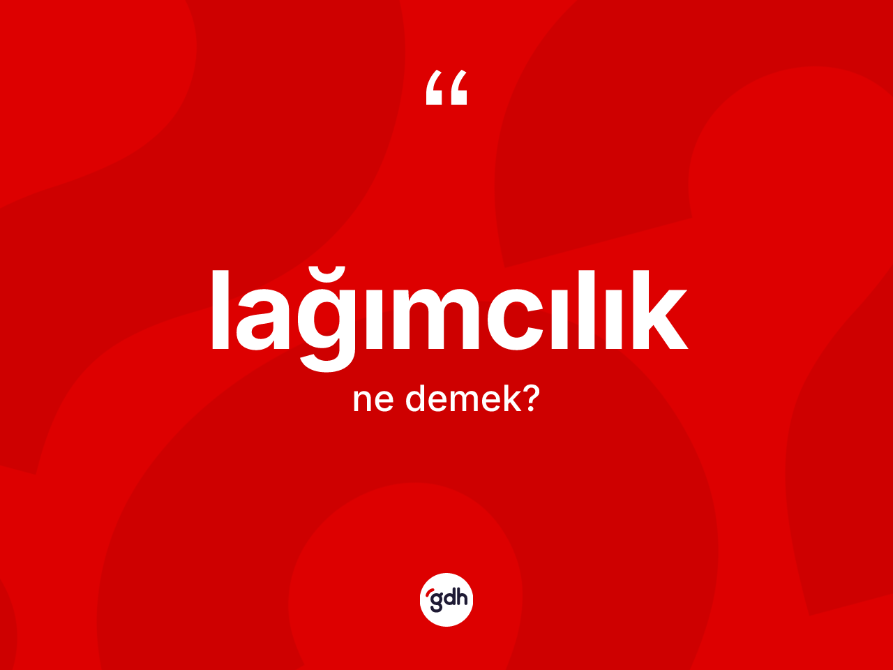 Lağımcılık kelimesinin tanımı nedir? Lağımcılığın TDK'ya göre anlamı nedir?
