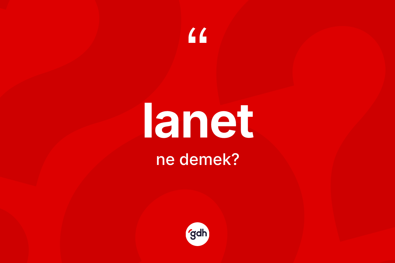 Lanet ne demek?