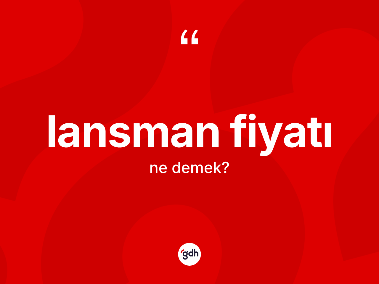 Lansman fiyatı  kelimesinin tanımı nedir? Lansman fiyatı ın sözlükteki anlamı nedir?